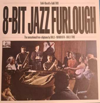 Album Balli Marraffa Balli Trio: 8​-​Bit Jazz Furlough