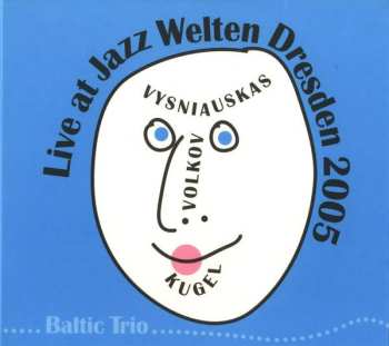 Album Baltic Trio: Live At Jazz Welten Dresden 2005