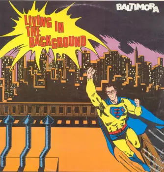 Baltimora: Living In The Background