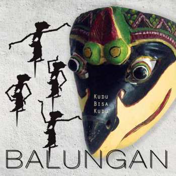 CD Balungan: Kudu Bisa Kudu
