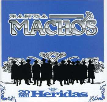 Album Banda Machos: 20 Mil Heridas