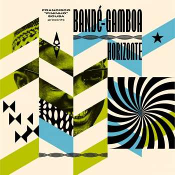 2LP Bandé-Gamboa: Horizonte - Revamping Rare Gems from Cabo Verde and Guiné​-​Bissau