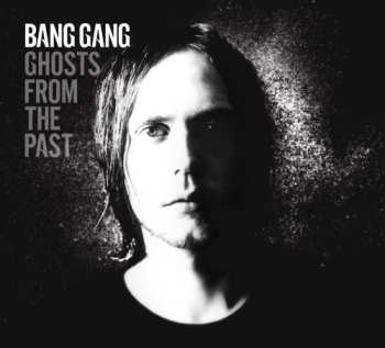 CD Bang Gang: Ghosts From The Past DIGI