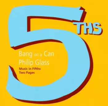 Philip Glass: Music In Fifths / Two Pages