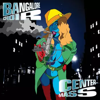 Bangalore Choir: Center Mass