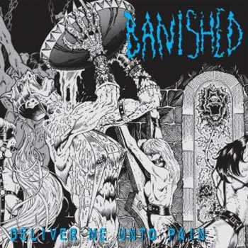 LP Banished: Deliver Me Unto Pain