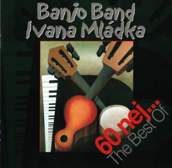 Album Banjo Band Ivana Mládka: 60 Nej... The Best Of