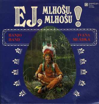 Album Banjo Band Ivana Mládka: Ej, Mlhošu, Mlhošu!