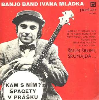 Album Banjo Band Ivana Mládka: Kam S Ním? / Špagety V Prášku