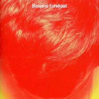 Banjo Or Freakout