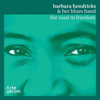Album Barbara Hendricks & Her Blues Band: Road To Freedom: Live