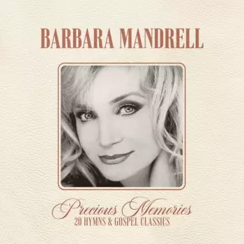 Barbara Mandrell: Precious Memories: 20 Hymns And Gospel Classics
