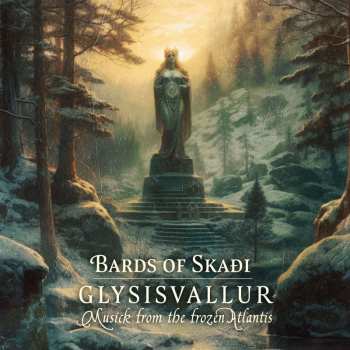 CD Bards of Skaði: Glysisvallur: Musick From The Frozen Atlantis