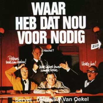 Barend Servet: Waar Heb Dat Nou Voor Nodig