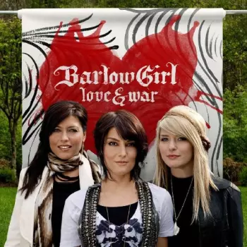 BarlowGirl: Love & War
