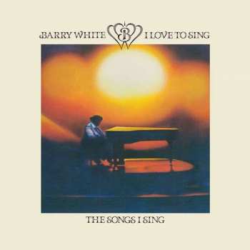 LP Barry White: I Love To Sing The Songs I Sing