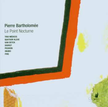 Album Bartholomee / Van Deyck / Sigrist / Medici Trio: Point Nocturne