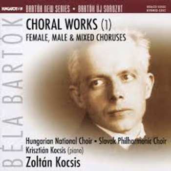 Album Béla Bartók: Choral Works (1) Female, Male & Mixed Choruses