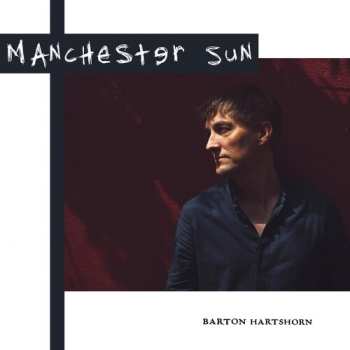 LP Barton Hartshorn: Manchester Sun