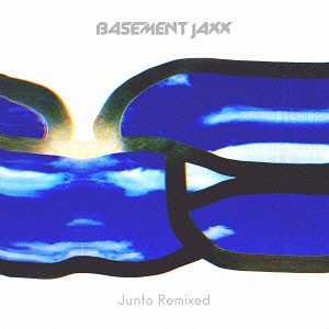 CD Basement Jaxx: Junto Remixed