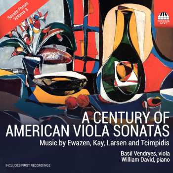 Album Eric Ewazen: A Century Of American Viola Sonatas