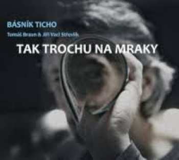 Album Básník Ticho: Tak Trochu Na Mraky