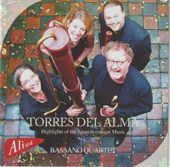 Album Bassano Quartet: Torres Del Alma: Highlights Of The Spanish Consort Music