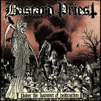CD Bastard Priest: Under The Hammer Of Destruction