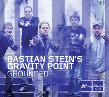 Album Bastian Stein's Gravity Point: Grounded