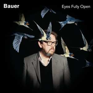 LP Bauer: Eyes Fully Open