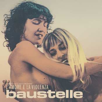 CD Baustelle: L'amore E La Violenza