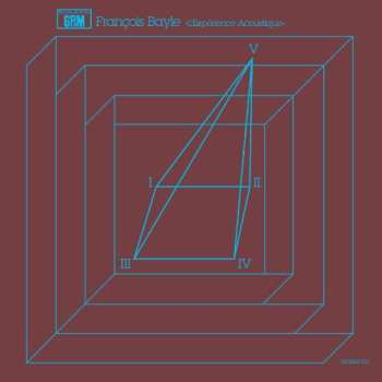 Album François Bayle: L'Expérience Acoustique