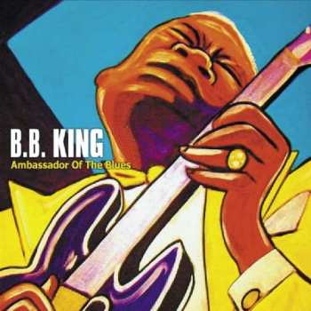 CD B.B. King: Ambassador Of The Blues