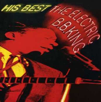 CD B.B. King: His Best - The Electric B.B. King
