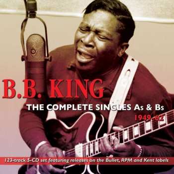 5CD B.B. King: The Complete Singles As & Bs 1949-62
