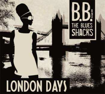 LP B.B. & The Blues Shacks: London Days LTD