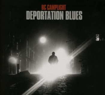 CD B.C. Camplight: Deportation Blues