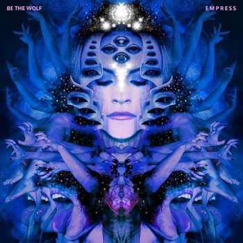 Album Be The Wolf: Empress