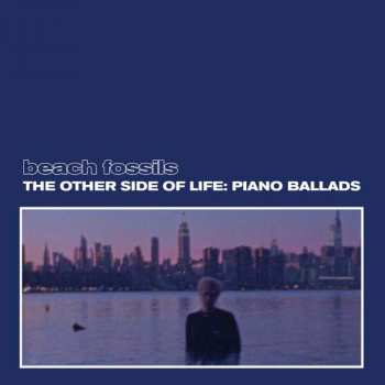 CD Beach Fossils: The Other Side Of Life: Piano Ballads