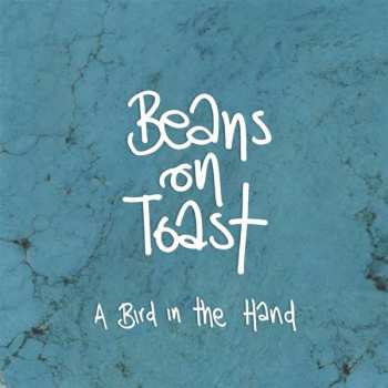 CD Beans On Toast: A Bird In The Hand