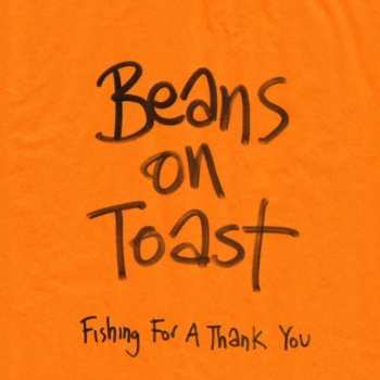 CD Beans On Toast: Fishing For A Thank You