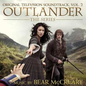 CD Bear McCreary: Outlander: The Series (Original Television Soundtrack, Vol. 2)
