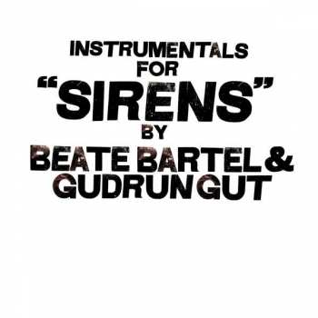 Album Gudrun Gut: Instrumentals For "Sirens"