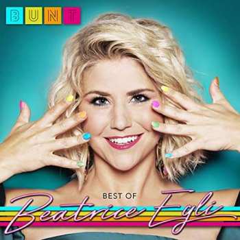 Album Beatrice Egli: Bunt (Best Of Beatrice Egli)