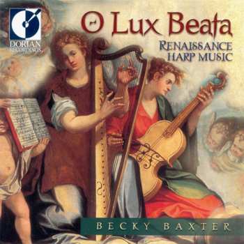 Album Becky Baxter: O Lux Beata (Renaissance Harp Music)