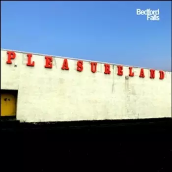 Bedford Falls: Pleasureland