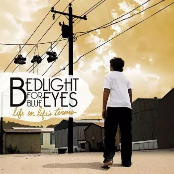 Bedlight For Blue Eyes: Life On Life's Terms