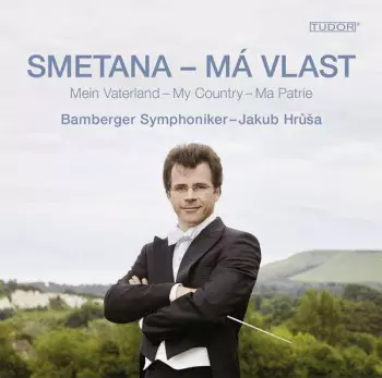 Bedřich Smetana: Má Vlast - Mein Vaterland - My Country - Ma Patrie