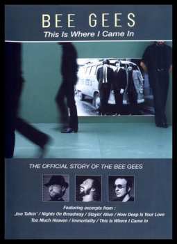 Album Bee Gees: This Is Where I Came In - The Official Story Of The Bee Gees