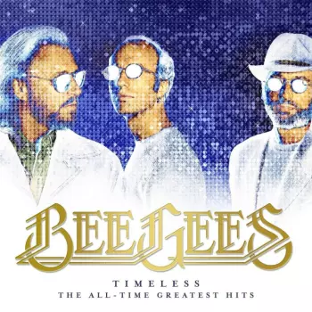 Bee Gees: Timeless - The All-Time Greatest Hits